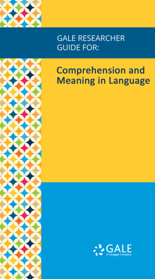 Gale Researcher Guide For: Comprehension And Meaning In Language (EPUB)