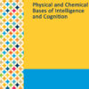 Gale Researcher Guide For: Physical And Chemical Bases Of Intelligence And Cognition (EPUB)