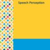 Gale Researcher Guide For: Speech Perception (EPUB)