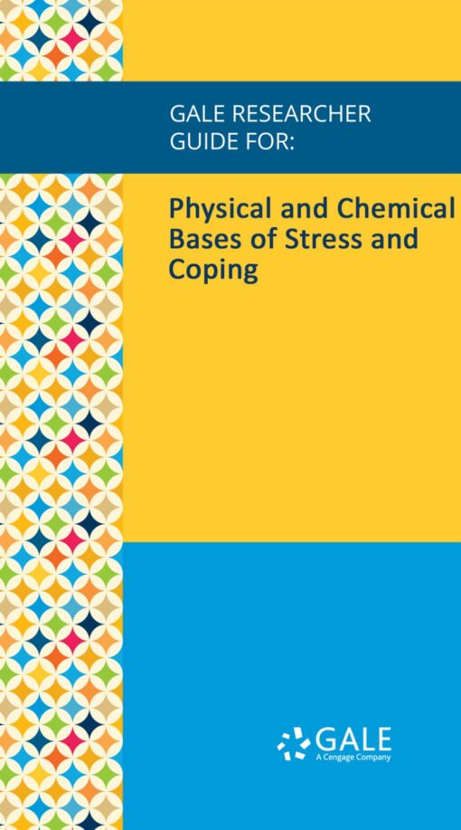 Gale Researcher Guide For: Physical And Chemical Bases Of Stress And Coping (EPUB)