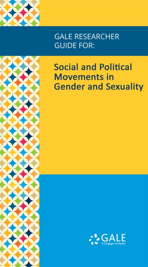 Gale Researcher Guide For: Social And Political Movements In Gender And Sexuality (EPUB)