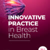 Innovative Practice in Breast Health PDF