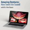 Recording Amazing Dentures: How Sweet the Sound! (2020)