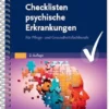 Checklisten Psychische Erkrankungen: Für Pflege- Und Gesundheitsfachberufe, 2nd Edition (German Edition) (PDF)