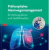 Prähospitales Atemwegsmanagement: Für Rettungsdienst Und Notfallmedizin (German Edition) (PDF)