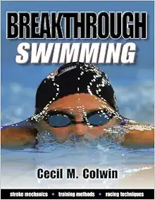 Breakthrough Swimming By Colwin, Cecil Published By Human Kinetics (2002) (PDF)