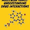 Pharmacology- The Molecular Dance: Understanding Drug Interactions: Harmony And Chaos: The Symphony Of Drug Interactions (EPUB)