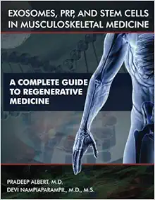 Exosomes, PRP, And Stem Cells In Musculoskeletal Medicine: A Complete Guide To Regenerative Medicine (EPUP)