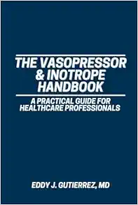 The Vasopressor & Inotrope Handbook: A Practical Guide For Healthcare Professionals (EPUB)