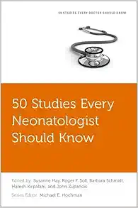 50 Studies Every Neonatologist Should Know (Fifty Studies Every Doctor Should Know) (PDF)