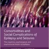 Comorbidities And Social Complications Of Epilepsy And Seizures: The Cognitive, Psychological And Psychosocial Impact Of Epilepsy (PDF)