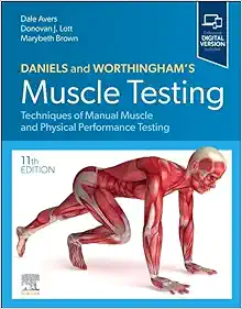 Daniels And Worthingham’s Muscle Testing: Techniques Of Manual Muscle And Physical Performance Testing, 11th Edition (PDF)