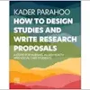 How To Design Studies And Write Research Proposals: A Guide For Nursing, Allied Health And Social Care Students (PDF)