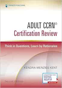 Adult CCRN® Certification Review, Second Edition: Think In Questions, Learn By Rationales (PDF)