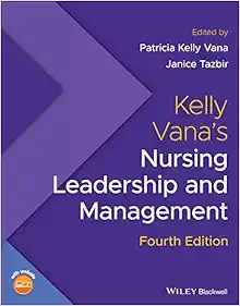 Kelly Vana’s Nursing Leadership And Management, 4th Edition (PDF)