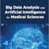 Big Data Analysis And Artificial Intelligence For Medical Sciences (PDF)