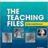 The Teaching Files: Interventional (Teaching Files In Radiology) (EPUB)