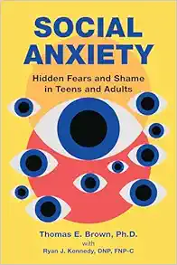 Social Anxiety: Hidden Fears And Shame In Teens And Adults (PDF)