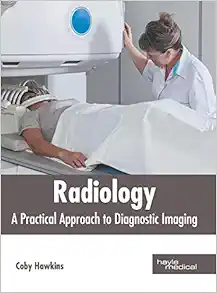 Radiology: A Practical Approach To Diagnostic Imaging (PDF)