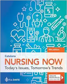 Nursing Now: Today’s Issues, Tomorrow’s Trends: Today’s Issues, Tomorrows Trends, 9th Edition (PDF)