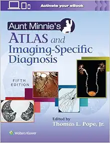 Aunt Minnie’s Atlas And Imaging-Specific Diagnosis, 5th Edition (PDF)