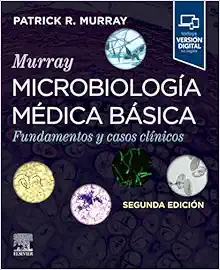 Murray Microbiología Médica Básica: Fundamentos Y Casos Clínicos, 2nd Edition (PDF)