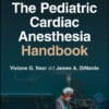 The Pediatric Cardiac Anesthesia Handbook, 2nd Edition (PDF)