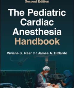 The Pediatric Cardiac Anesthesia Handbook, 2nd Edition (PDF)