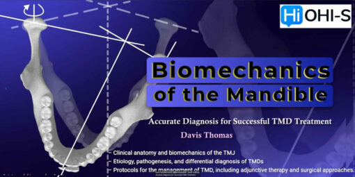 OHi-S Biomechanics of the Mandible – Davis Thomas Accurate Diagnosis for Successful TMD Treatment