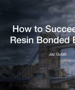 RBB MasterClass,How to Succeed with Resin Bounded Bridges-Jazz Gulati