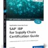 SAP IBP for Supply Chain Certification Guide: Application Associate Exam (SAP PRESS) (PDF)