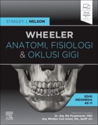 Anatomi, Fisiologi Dan Oklusi Gigi Wheeler, 11th Edition (PDF)