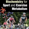 Biochemistry For Sport And Exercise Metabolism, 2nd Edition (PDF)