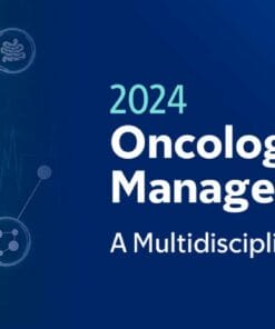 2024 Oncologic Toxicity Management Symposium: A Multidisciplinary Approach