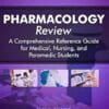 Pharmacology Review – A Comprehensive Reference Guide For Medical, Nursing, And Paramedic Students (AZW3 + EPUB)