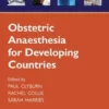 Obstetric Anaesthesia For Developing Countries (Oxford Anaesthesia Library) (PDF)