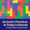 Inclusive Practices In Today’s Schools: A Practical Guide For Classroom Teachers, 9th Edition (PDF)