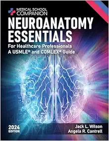 Neuroanatomy Essentials – For Healthcare Professionals: A USMLE® And COMLEX® Guide (Medical School Companion) (PDF)