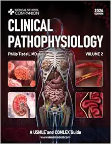 Clinical Pathophysiology Volume 2: USMLE® And COMLEX® Guide (Medical School Companion) (PDF)