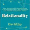 Relationality: How Moving From Transactional To Transformational Relationships Can Reshape Our Lonely World (EPUB)