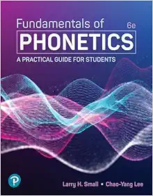 Fundamentals Of Phonetics: A Practical Guide For Students, 6th Edition (PDF)