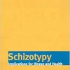 Schizotypy: Implications For Illness And Health (Original PDF From Publisher – Scanned)