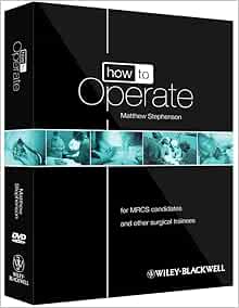 How To Operate: For MRCS Candidates And Other Surgical Trainees (PDF)