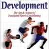 Athletic Development: The Art & Science Of Functional Sports Conditioning (PDF)