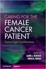 Caring For The Female Cancer Patient: Gynecologic Considerations (PDF)