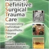 Manual Of Definitive Surgical Trauma Care: Incorporating Definitive Anaesthetic Trauma Care, 6th Edition ( PDF )