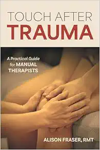 Touch After Trauma: A Practical Guide For Manual Therapists (PDF)