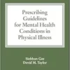 The Maudsley Prescribing Guidelines For Mental Health Conditions In Physical Illness (The Maudsley Prescribing Guidelines Series) (PDF)