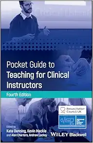 Pocket Guide To Teaching For Clinical Instructors (Advanced Life Support Group), 4th Edition (PDF)