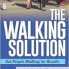 The Walking Solution: Get People Walking For Results (PDF)